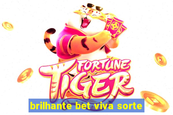 brilhante bet viva sorte